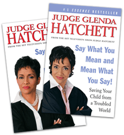 Say What You Mean and Mean What You Say! by Judge Glenda Hatchett