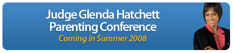 Judge Glenda Hatchett Parenting Conference - Comig in Summer 2008